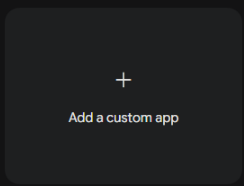 The Add a custom app tile